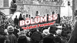 Yeri̇nde Tari̇h - 55. Bölüm - Islahat Fermanı