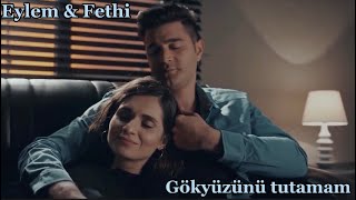 Eylem & Fethi ✘ Gökyüzünü tutamam