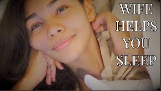 Asmr Wife Helps You Sleep & Relax