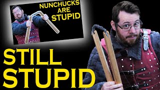 Yes, Nunchucks are STILL STUPID, responding to the critics