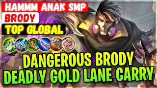 Dangerous Brody, Deadly Gold Lane Carry [ Top Global Brody ] Haммм Anak SMP - Mo