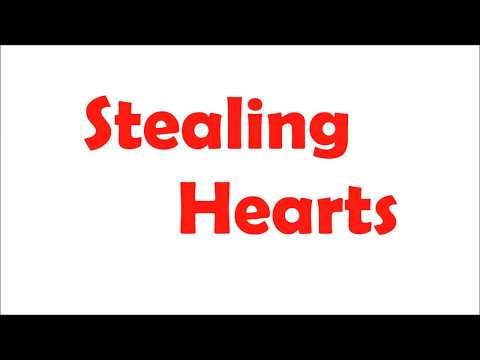 Stealing Hearts Video