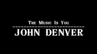 Watch John Denver The Music Is You video