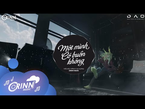 Một Mình Có Buồn Không (Orinn Remix) - Thiều Bảo Trâm ft Lou Hoàng | Nhạc EDM Tik Tok Hay Nhất 2020