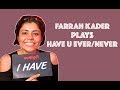 FARRAH KADER PLAYS HAVE U EVER/NEVER? FARRAH KADER HOT EXCLUSIVE VIDEO l FARRAH KADER VIDEO