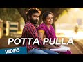 Potta Pulla Official Video Song - Cuckoo | Featuring Dinesh, Malavika