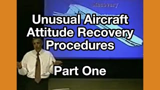 Unusual Aircraft Attitude Recovery Procedures - Part One, by Capt. VanderBurgh (restored)