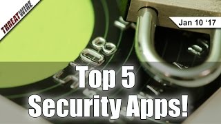 Top 5 Security And Privacy Apps - Threat Wire