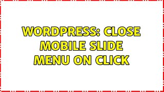 Wordpress Close Mobile Slide Menu On Click