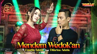 Download lagu Mendem Wedokan - Fendik Adella ft Difarina Adella - OM ADELLA