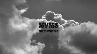 Mvms - Déconnecté