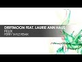 Driftmoon featuring Laurie Ann Haus - Felix (Ferry Tayle Remix)