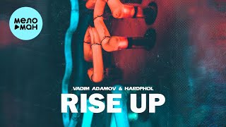 Vadim Adamov, Hardphol -  Rise Up (Single 2024)