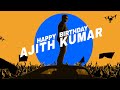 Happy Birthday AK | AJITH KUMAR X MONSTER | GV MEDIAWORKS