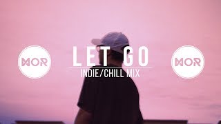 "Let Go" Indie/Chill Mix