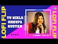 Tu Nikla Chhupa Rustam - LoFi Flip | Raahi | Slowed + Reverb | Evergreen Hindi Song