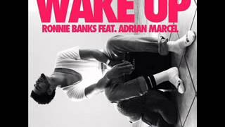 Watch Ronnie Banks Wake Up feat Adrian Marcel video