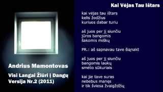 Watch Andrius Mamontovas Kai Vejas Tau Istars video