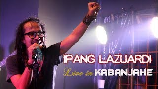Full Ipang Lazuardi Live In Kabanjahe Jlive Full Ipang Lazuardi Live In Kabanjahe Jlive