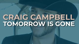 Watch Craig Campbell Tomorrow Is Gone video