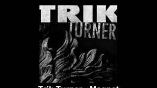 Watch Trik Turner Magnet video