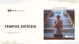 ✝️ Comunidade Nova Montreal | Série: Timóteo - Tempos difíceis | Wagner Oliveira | #cultoonline