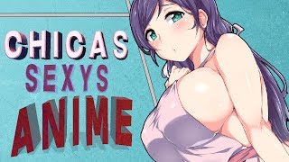 Las 7 chicas mas Sexys del Anime / Top 7