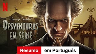 Lemony Snicket Desventuras Em Série Resumo Trailer Em Português Netflix
