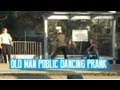 Old man Public Dancing Prank