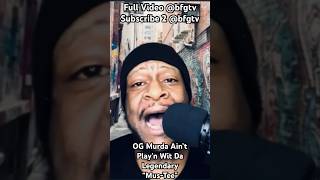 Og Murda Aint Playn Wit Da Legendary Mus-Tee Bfgtv9991