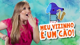 VIAJANDO COM A HISTÓRIA MEU VIZINHO É UM CÃO