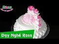Làm Bánh Kem - Sinh nhật kiểu Hoa Hồng của học viên Đào