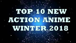 Top 10 action anime winter 2018