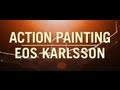 Action Painting - Eos Karlsson