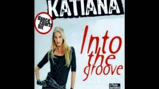 Watch Katiana Into The Groove video