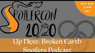 Spoilercon2020:02: Broken Earth Spoilers Podcast Live Recording