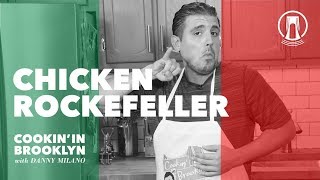 Chicken Rockefeller | Cookin' in Brooklyn with Danny Milano