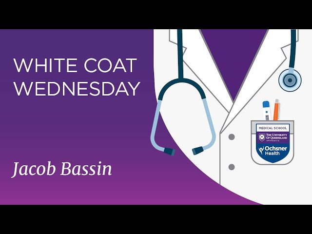 Watch UQ-Ochsner White Coat Wednesday: Jacob Bassin on YouTube.