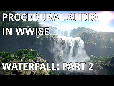 Procedural Audio in Wwise: Waterfall - Part 2