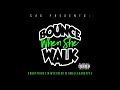 Bounce When She Walk - OhBoyPrince x MykFresh x GwallaGangSpec (Prod. By 3dawg beats) TwerkSong #C4S