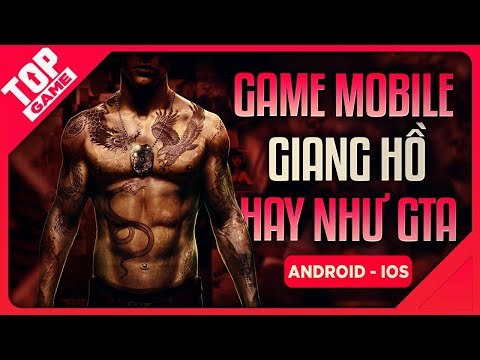 Top Game Giang Hồ, Xã Hội Đen Mobile Giống GTA Nhất 2020 | TopGame