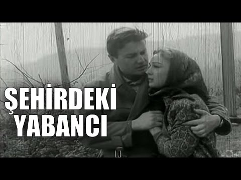 Şehirdeki Yabancı - Türk Filmi