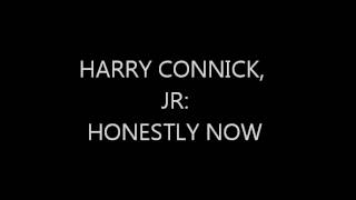 Watch Harry Connick Jr Honestly Now video