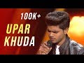 Upar Khuda(ऊपर खुदा) By Salman Ali Indian Idol 2018 | Sukhwinder Singh #TellyLyrics
