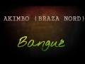 Akimbo ( BRAZA NORD ) - Bangué -
