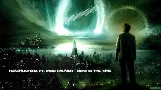 Watch Headhunterz Now Is The Time feat Miss Palmer video