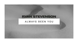 Watch Ryan Stevenson Always Been You video