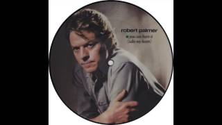 Watch Robert Palmer You Can Have It Take My Heart video