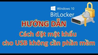 Top 10+ đặt mật khẩu cho usb không cần phần mềm chi tiết nhất