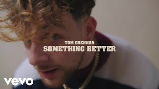 Tom Grennan - Something Better